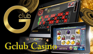 gclub คาสิโน เล่นได้ทุกที่